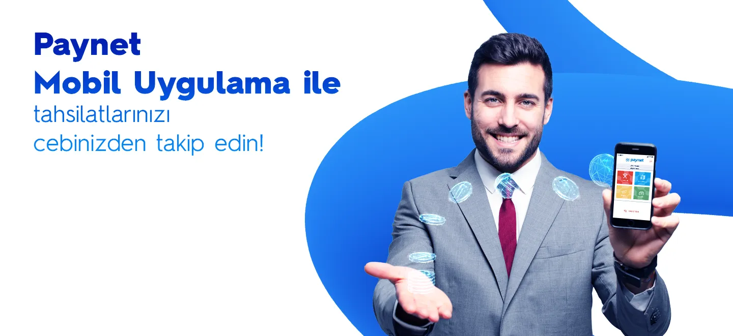 Paynet Mobil Uygulama ile Tahsilatlarınızı Cebinizden Takip Edin!
